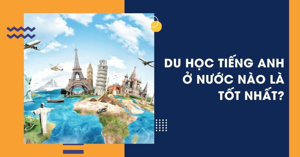 du học tiếng anh ở nước nào là tốt nhất