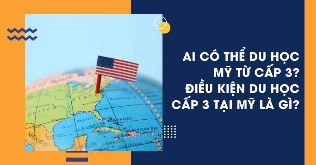 điều kiện du học cấp 3 tại mỹ